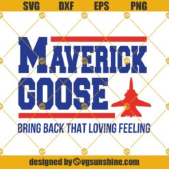 Maverich Goose Svg, Flying Svg, Plane Svg, Air Force Svg, Pilot Svg, Funny Saying Svg, Top Sun Svg