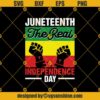 Juneteenth Is The Real Independence Day Svg, Awesome African American Pride Svg, Black Ancestors Freedom Svg