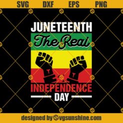 Juneteenth Is The Real Independence Day Svg, Awesome African American Pride Svg, Black Ancestors Freedom Svg
