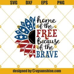 Home Of The Free Because Of The Brave Svg, Memorial Day Svg, Patriotic Svg