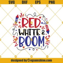 Red White And Boom Svg, 4th Of July Svg