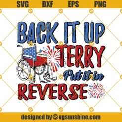 Back it up Terry Put It In Reverse Svg, Independence Day Svg, American Flag Svg