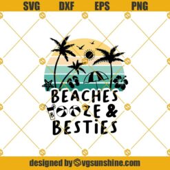 Beaches Booze And Besties Svg, Besties Svg, Beaches Booze  Svg