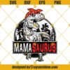Mamasaurus T rex Svg, Dinosaur Mama Svg, Saurus Family Matching Svg
