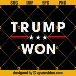 Trump Won Save America SVG, Trump 2024 SVG, Donald Trump 2024 SVG