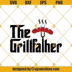The Grillfather Svg, Fathers Day Svg, Grillfather Svg, Bbq Svg, Chef Svg, Grill Svg, Grill Master Svg, Dad Svg, Papa Svg, Father Svg