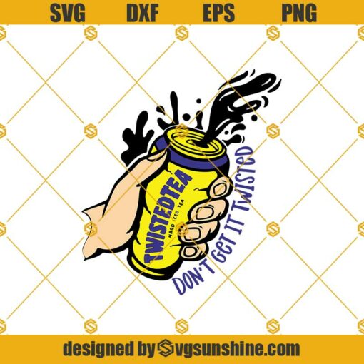 Don’t Get It Twisted Tea Inspired Svg, Twisted Tea Svg