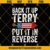 Back It Up Terry SVG, Put It In Reverse SVG, 4th Of July Svg, Independence Day Svg, American Svg, Patriotic Svg