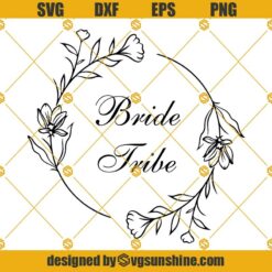 Bride tribe svg, Wedding Svg, Bride Tribe svg file Flower Girl svg