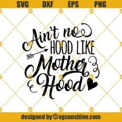 Aint no hood like motherhood svg, png, dxf, eps, mom life svg, cutting file, silhouette cameo, cuttable, clipart