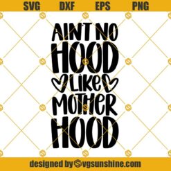 Aint no hood like motherhood svg, png, dxf, eps, mom life svg, cutting file, silhouette cameo, cuttable, clipart