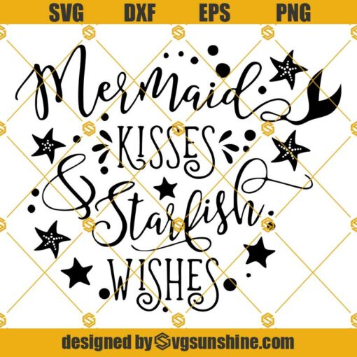 Mermaid Kisses Starfish Wishes SVG, Mermaid SVG, Mermaid cut file, Mermaid clipart, Mouth of A Sailor SVG, Summer SVG