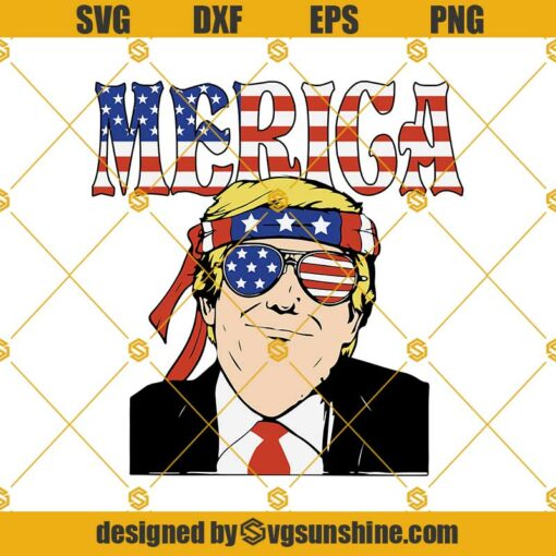Trump Merica SVG, 4Th Of July SVG, Donald Trump SVG, American Flag SVG