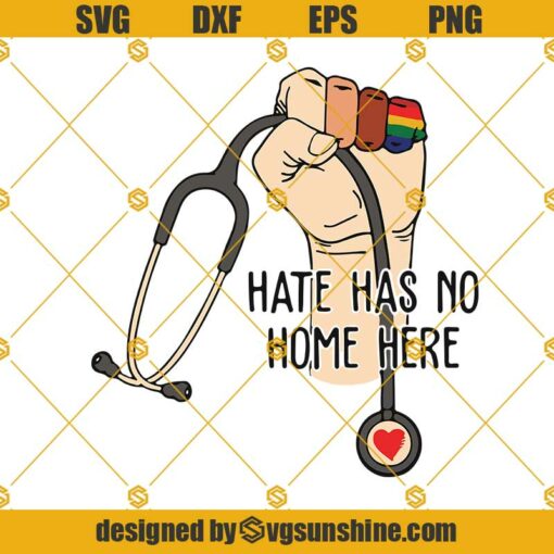 Hate Has No Home Here Svg, Nurse Svg, Lgbt Quotes Svg