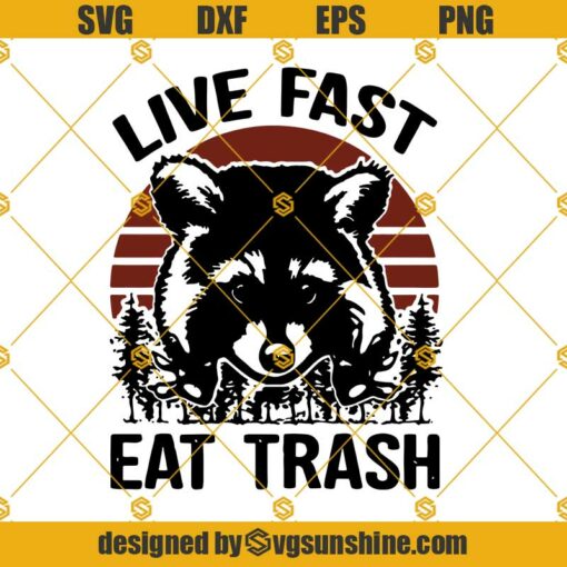 Live Fast Eat Trash SVG, Cute Raccoon Svg