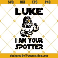 Darth Vader Svg, Luke Im Your Spotter Svg, Star Wars Svg