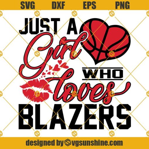 Just a Girl Who Loves Blazers, Portland Trail Blazers Svg