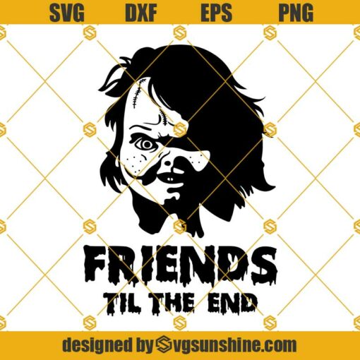 Chucky Friends Til The End SVG, Child’s Play SVG, Chucky Cricut Silhouette, Horror SVG, Halloween SVG