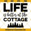 Cottage SVG, Life is Better at the Cottage SVG, Cottage Clipart