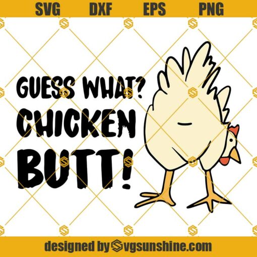 Guess What Chicken Butt SVG, Chicken Svg, Farm Svg
