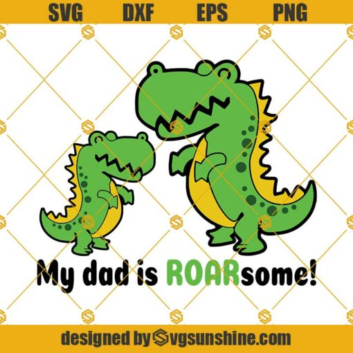 My Dad Is Roarsome Dinosaur Svg, Dinosaur Dad Svg