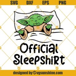 Official Sleepshirt Baby Yoda Svg, Yoda Sleeping Svg, Baby Yoda Svg