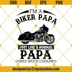 I'm A Biker Papa Svg, I'm A Biker Papa Just Like A Normal Papa Only Much Cooler Svg