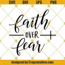 Faith over fear svg, religious svg, faith svg