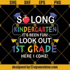 So Long Kindergarten Back To Svg, Graduation Svg, Kindergarten Svg, Pre K Svg, Back To School Svg