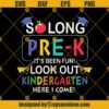 So Long PreK Kindergarten Here Svg, Graduation Svg, Kindergarten Svg, Pre K Svg, Back To School Svg