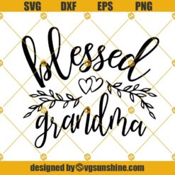 Blessed Grandma Svg, Grandma Svg, Grandmother Svg, Mothers Day Svg, Grandparents Svg