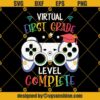 Virtual 1st Grade Level Complete Svg, Graduation Svg, Kindergarten Svg, Pre K Svg, Back To School Svg