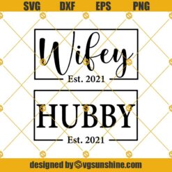Hubby And Wifey 2021 Svg, Est. 2021 Svg, Bride And Groom Svg, Wedding Svg, Husband And Wife Svg