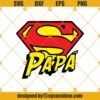 Super Papa Svg, Fathers Day Svg, Super Dad Svg, Super Father Svg