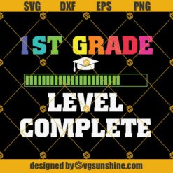 Graduation 1ST Grade Level Complete Svg, Graduation Svg, Kindergarten Svg, Pre K Svg, Back To School Svg