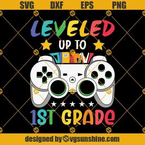 Leveled Up To 1st Grade Svg, Graduation Svg, Kindergarten Svg, Pre K Svg, Back To School Svg