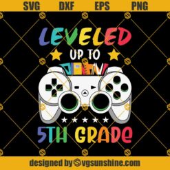 Leveled Up To 5th Grade Svg, Graduation Svg, Kindergarten Svg, Pre K Svg, Back To School Svg