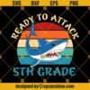 Ready To Attack 5th Grade Svg, Graduation Svg, Kindergarten Svg, Pre K Svg, Back To School Svg