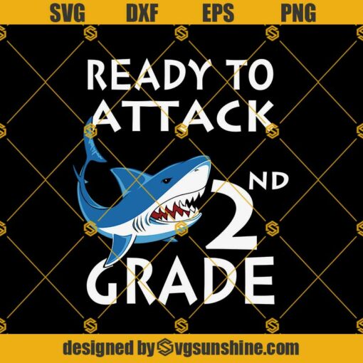 Shark Attack-Ready To Attack 2nd Svg, Graduation Svg, Kindergarten Svg, Pre K Svg, Back To School Svg