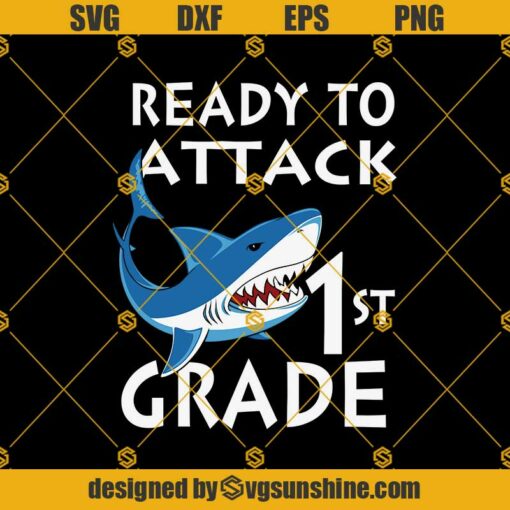 Shark Attack Ready To Attack 1st Svg, Graduation Svg, Kindergarten Svg, Pre K Svg, Back To School Svg