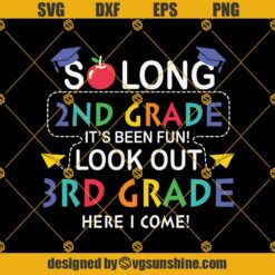 So Long 2nd Grade 3rd Svg, Graduation Svg, Kindergarten Svg, Pre K Svg, Back To School Svg