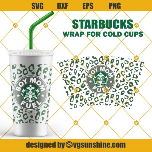 Boy Mom Fuel Starbucks Cup SVG, Leopard Print SVG For Starbucks Cup SVG, Mom Life Starbucks Cold Cup SVG