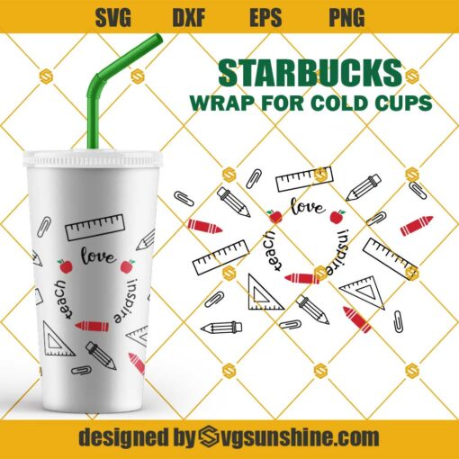 Teacher Starbucks Cup SVG, Teach love inspire Starbucks svg png dxf eps