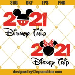 2021 Disney Trip SVG Bundle, 2021 Disney Vacation Svg, Disney Svg Png Dxf Eps for cricut and silhouette