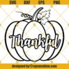 Thankful SVG Pumpkin SVG, Thanksgiving SVG PNG DXF EPS Cut Files Clipart Cricut Silhouette