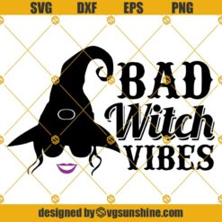 Bad Witch Vibes SVG, Witch SVG, Vibes Halloween SVG