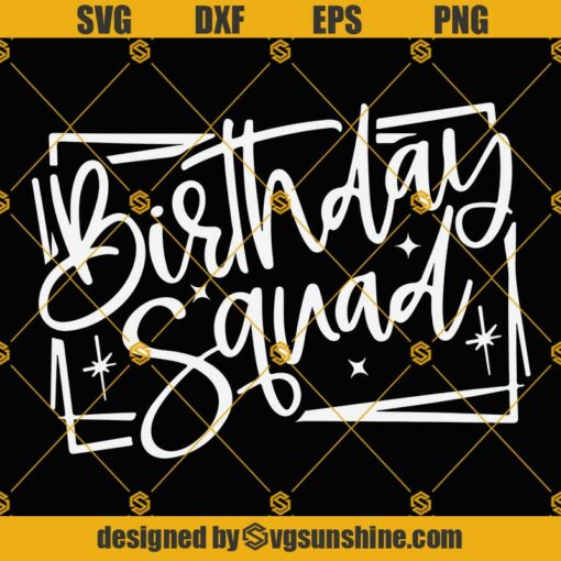 Birthday Squad SVG, Birthday SVG, Birthday Saying SVG, Birthday Cut File