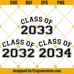 Class of 2032 Svg, Class of 2033 Svg, Class of 2034 Svg Bundle