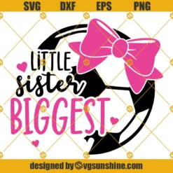 Little Sister Biggest Fan SVG, Soccer Sister SVG, Soccer Ball SVG