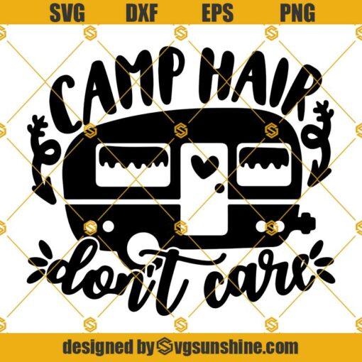 Camp Hair Dont Care svg, Camper svg, camping svg